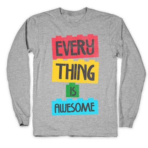 Everything is Awesome Long Sleeve T-Shirt