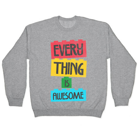 Everything is Awesome Pullover