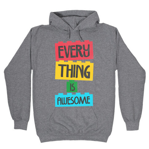 Everything is Awesome Hooded Sweatshirt