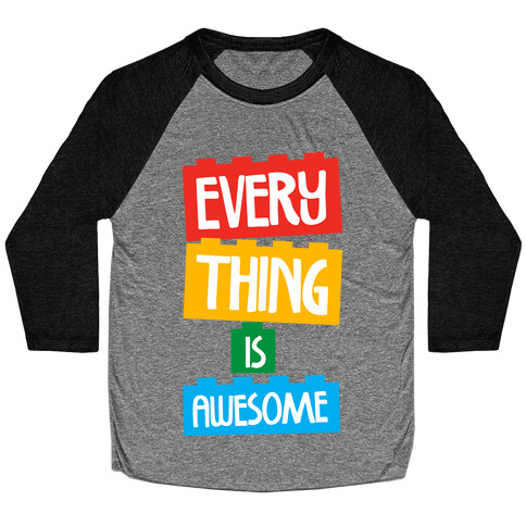 Everything is Awesome Baseball Tee