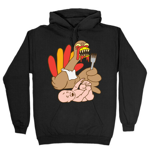 TURKEY EATING A BABY (TURKEY REVENGE) Hooded Sweatshirt