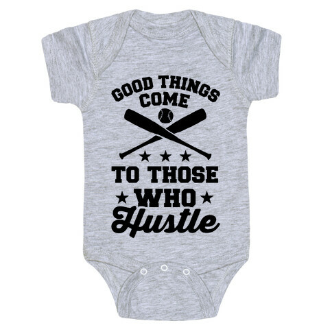 Good Things Come To Those Who Hustle Baby One-Piece