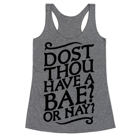 Dost Thou Have a Bae? Or Nay? Racerback Tank Top