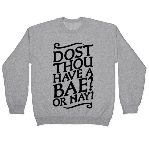 Dost Thou Have a Bae? Or Nay? Pullover