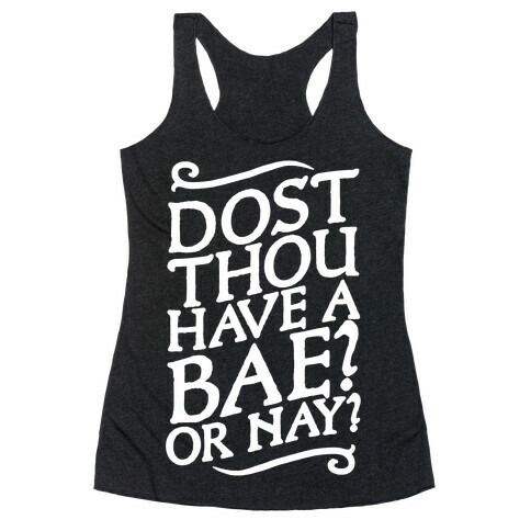 Dost Thou Have a Bae? Or Nay? Racerback Tank Top