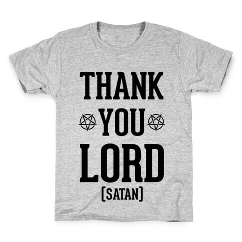 Thank You Lord (Satan) Kids T-Shirt