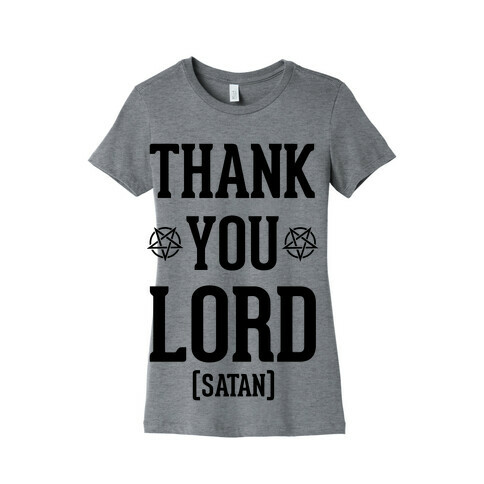 Thank You Lord (Satan) Womens T-Shirt
