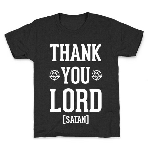 Thank You Lord (Satan) Kids T-Shirt