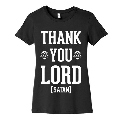 Thank You Lord (Satan) Womens T-Shirt