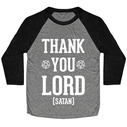 Thank You Lord (Satan) Baseball Tee