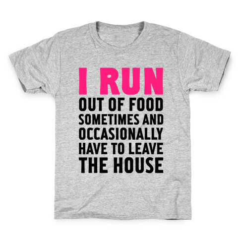 I Run (Out Of Food Sometimes) Kids T-Shirt