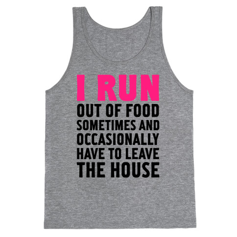 I Run (Out Of Food Sometimes) Tank Top