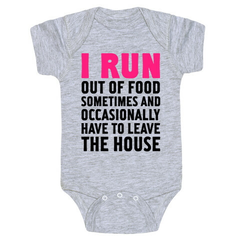I Run (Out Of Food Sometimes) Baby One-Piece