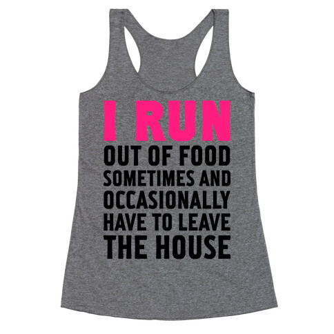 I Run (Out Of Food Sometimes) Racerback Tank Top