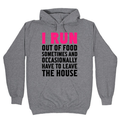 I Run (Out Of Food Sometimes) Hooded Sweatshirt