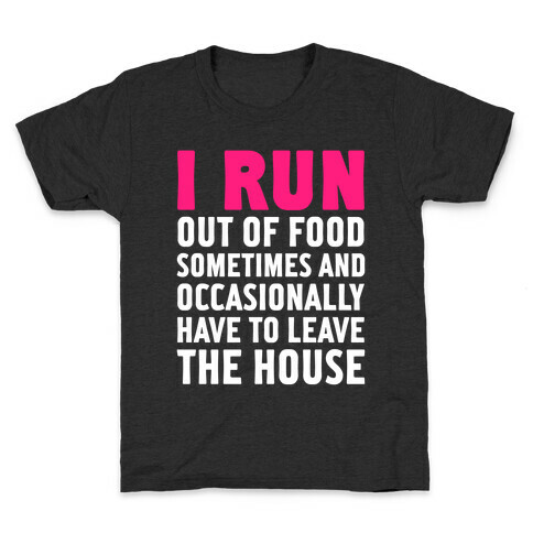 I Run (Out Of Food Sometimes) Kids T-Shirt