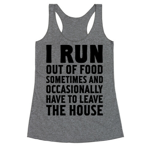 I Run (Out Of Food Sometimes) Racerback Tank Top