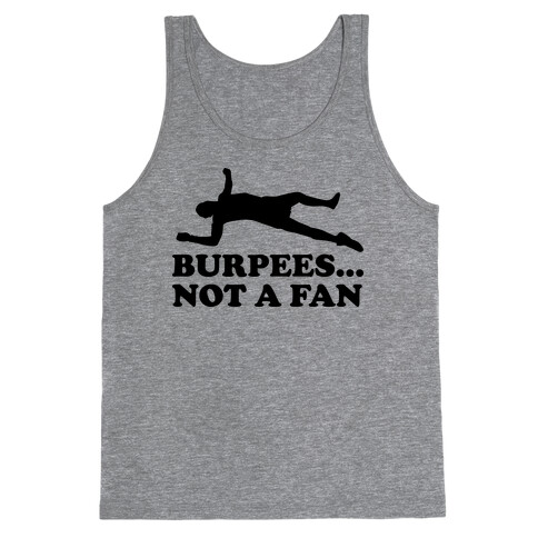 BURPEES... NOT A FAN Tank Top