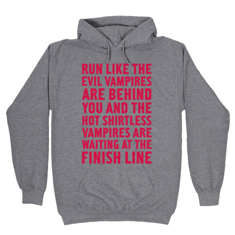 Run Like The Evil Vampires Are Behind You Hooded Sweatshirt