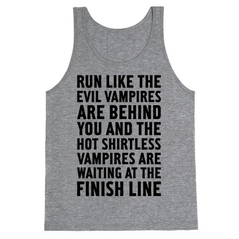 Run Like The Evil Vampires Are Behind You Tank Top