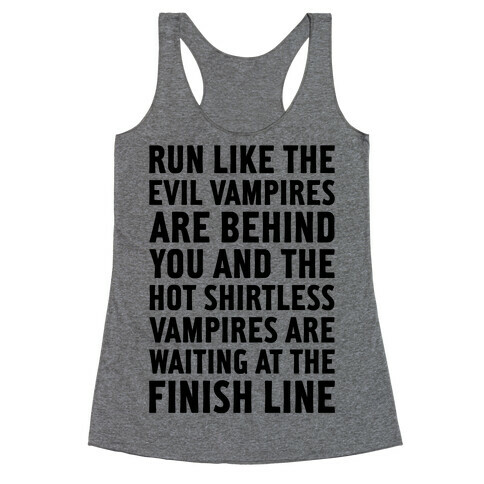 Run Like The Evil Vampires Are Behind You Racerback Tank Top