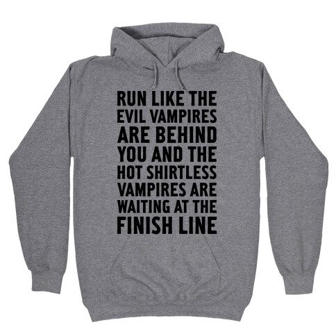 Run Like The Evil Vampires Are Behind You Hooded Sweatshirt