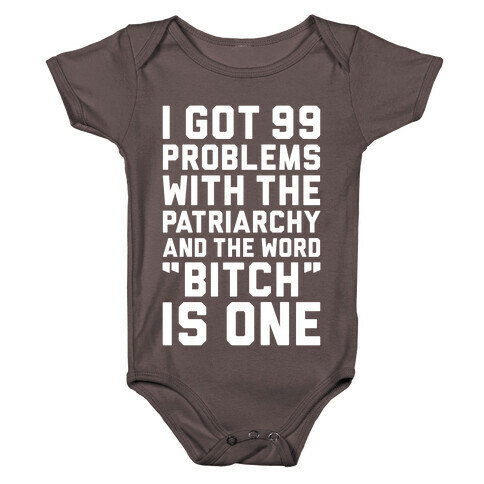 99 Problems With The Patriarchy Baby One-Piece