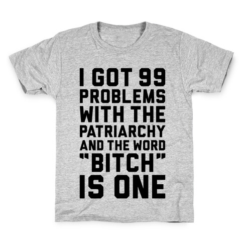 99 Problems With The Patriarchy Kids T-Shirt