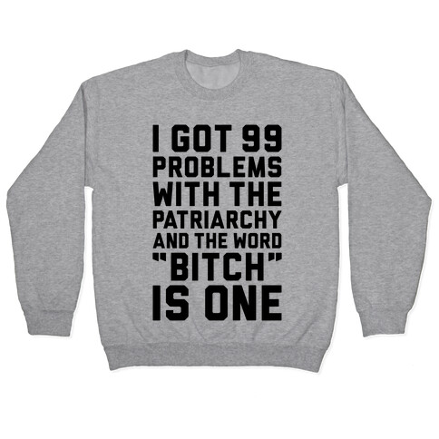 99 Problems With The Patriarchy Pullover