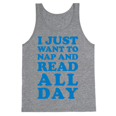 I Just Want To Nap And Read All Day Tank Top