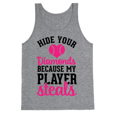 Hide Your Diamonds Because My Player Steals Tank Top