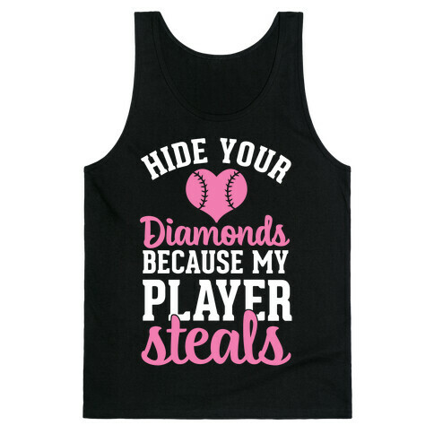 Hide Your Diamonds Because My Player Steals Tank Top