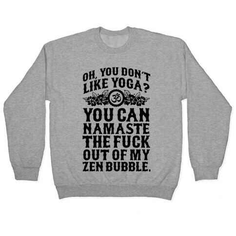 You Don't Like Yoga? Pullover