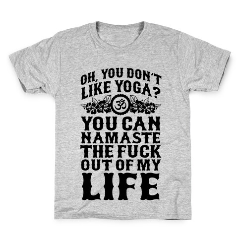 You Don't Like Yoga? Kids T-Shirt