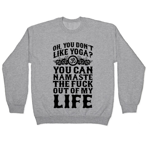 You Don't Like Yoga? Pullover