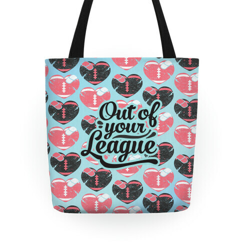 Out Of Your League Tote