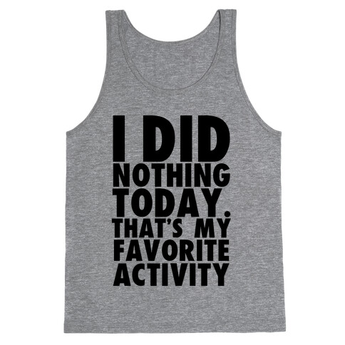 I Did Nothing Today Tank Top
