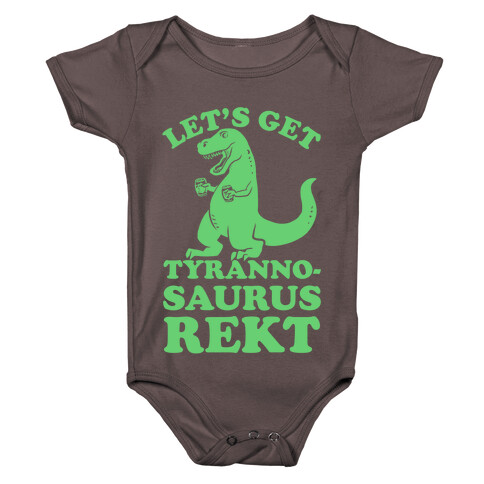 Let's Get Tyrannosaurus Rekt Baby One-Piece