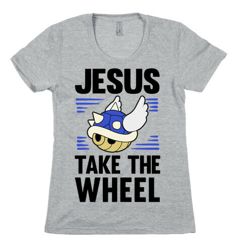 Jesus Take The Wheel Womens T-Shirt