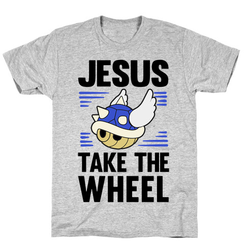 Jesus Take The Wheel T-Shirt