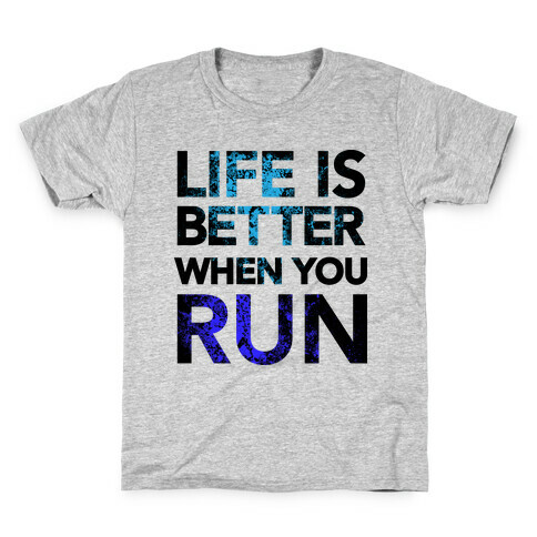 Life Is Better When You Run Kids T-Shirt