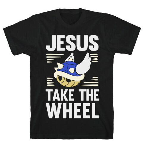 Jesus Take The Wheel T-Shirt