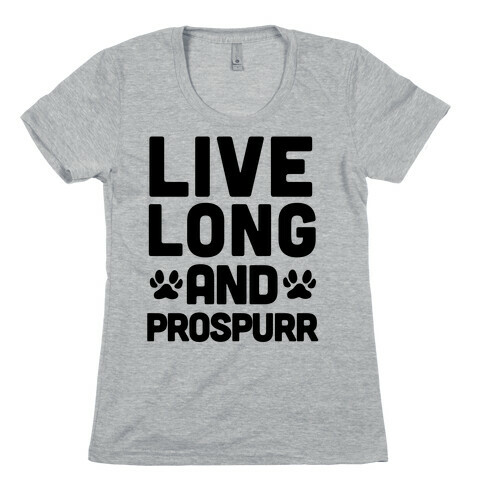 Live Long And Prospurr Womens T-Shirt