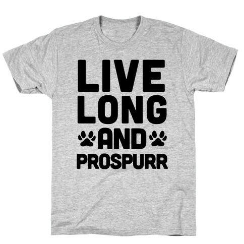 Live Long And Prospurr T-Shirt