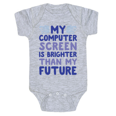 My Computer Screen Is Brighter Than My Future Baby One-Piece