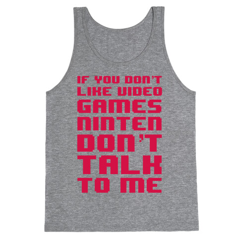 If You Don't Like Video Game Nintendon't Talk To Me Tank Top