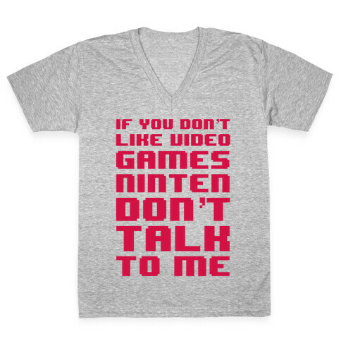 If You Don't Like Video Game Nintendon't Talk To Me V-Neck Tee Shirt