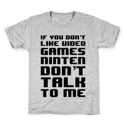 If You Don't Like Video Game Nintendon't Talk To Me Kids T-Shirt