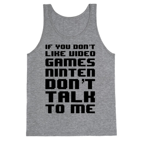 If You Don't Like Video Game Nintendon't Talk To Me Tank Top