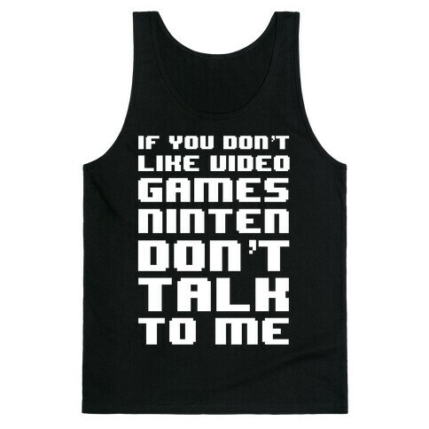 If You Don't Like Video Game Nintendon't Talk To Me Tank Top